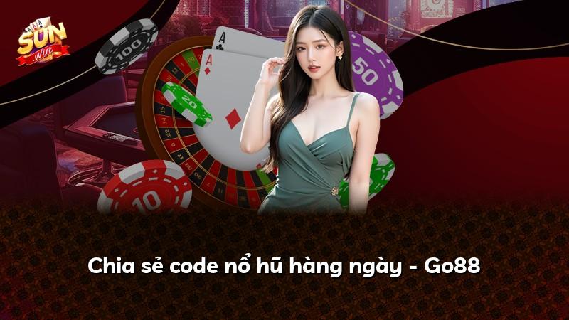 Chia sẻ code nổ hũ hàng ngày - Go88