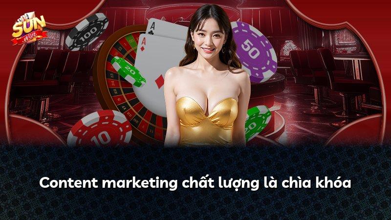 Content marketing chất lượng là chìa khóa