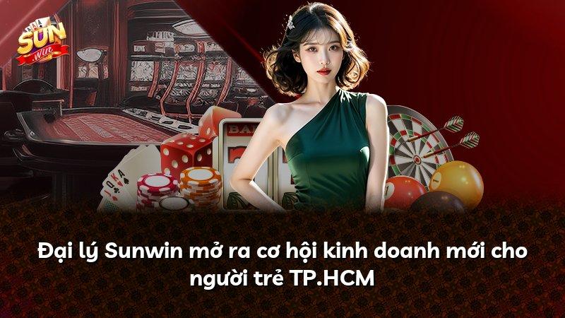 Đại lý Sunwin mở ra cơ hội kinh doanh mới cho người trẻ TP.HCM