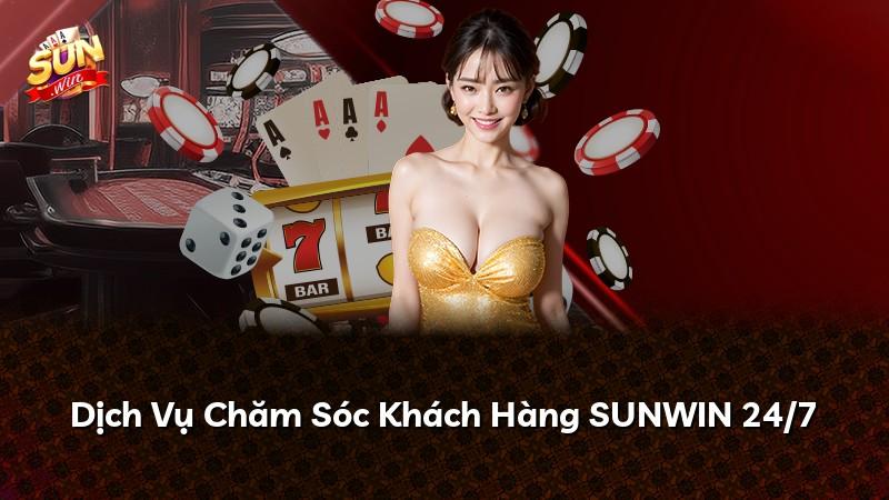 Dịch Vụ Chăm Sóc Khách Hàng SUNWIN 24/7