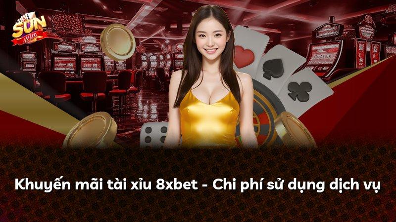 Khuyến mãi tài xỉu 8xbet - Chi phí sử dụng dịch vụ