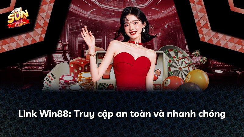 Link Win88: Truy cập an toàn và nhanh chóng