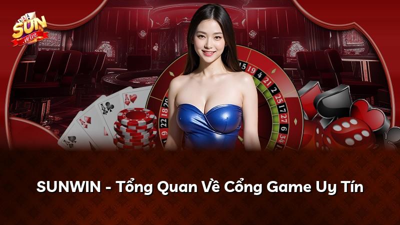 SUNWIN - Tổng Quan Về Cổng Game Uy Tín