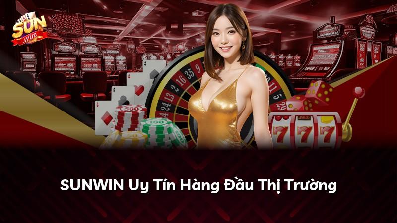 SUNWIN Uy Tín Hàng Đầu Thị Trường