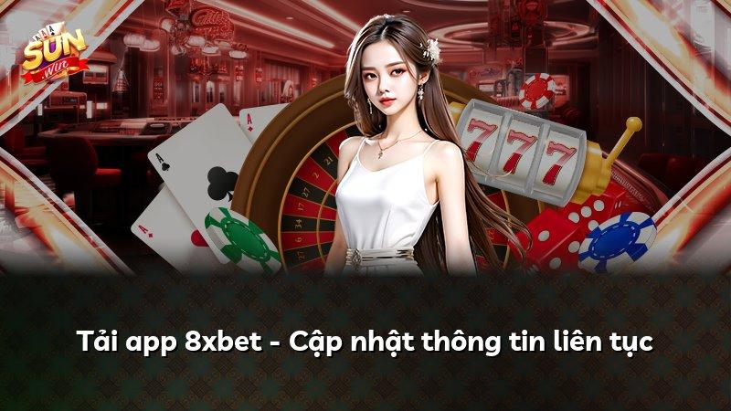 Tải app 8xbet - Cập nhật thông tin liên tục