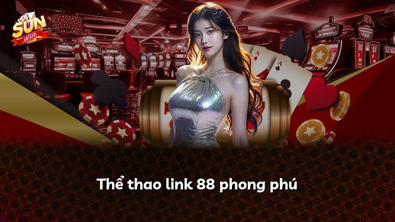 Thể thao link 88 phong phú