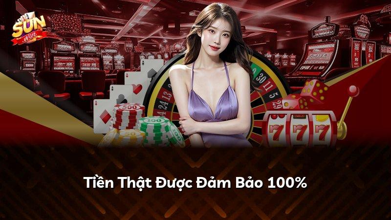 Tiền Thật Được Đảm Bảo 100%