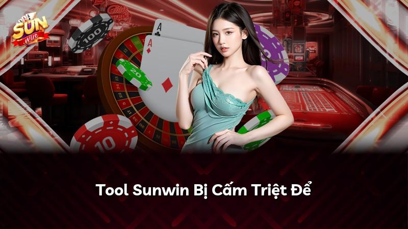 Tool Sunwin Bị Cấm Triệt Để