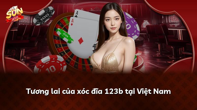 Tương lai của xóc đĩa 123b tại Việt Nam