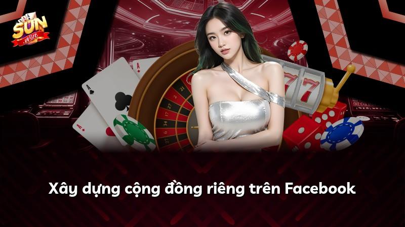 Xây dựng cộng đồng riêng trên Facebook